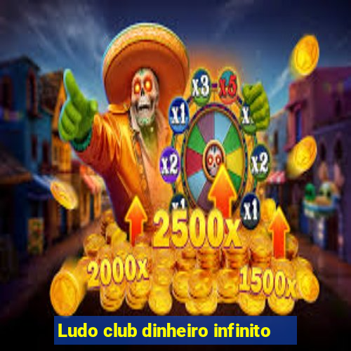 Ludo club dinheiro infinito